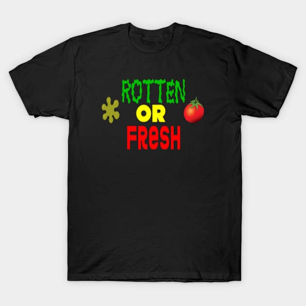 Rotten or Fresh T-Shirt by rotoole